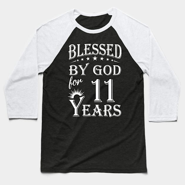 Blessed By God For 11 Years Christian Baseball T-Shirt by Lemonade Fruit